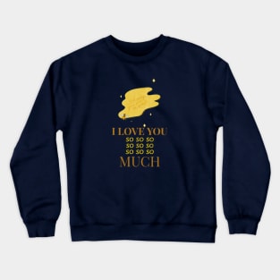 Honey you are so sweet Crewneck Sweatshirt